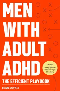 Men With Adult ADHD - Calvin Caufield